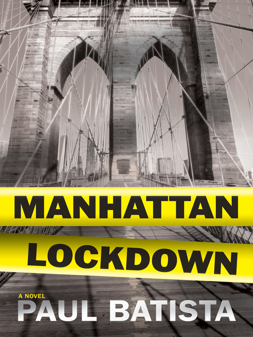 Title details for Manhattan Lockdown by Paul Batista - Available